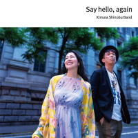 �ؑ����M�o���h �ySay hello, again�z