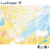 Landscape-A �y�t�ŕ`���z